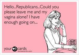 Republicans Leave My Vagina Alone.jpg